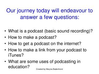 Our journey today will endeavour to answer a few questions: