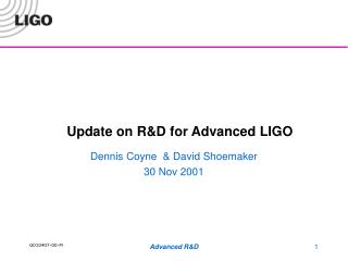 Update on R&amp;D for Advanced LIGO