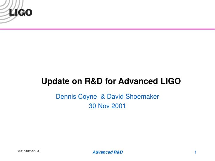 update on r d for advanced ligo