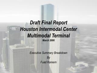 Draft Final Report Houston Intermodal Center Multimodal Terminal March 2006