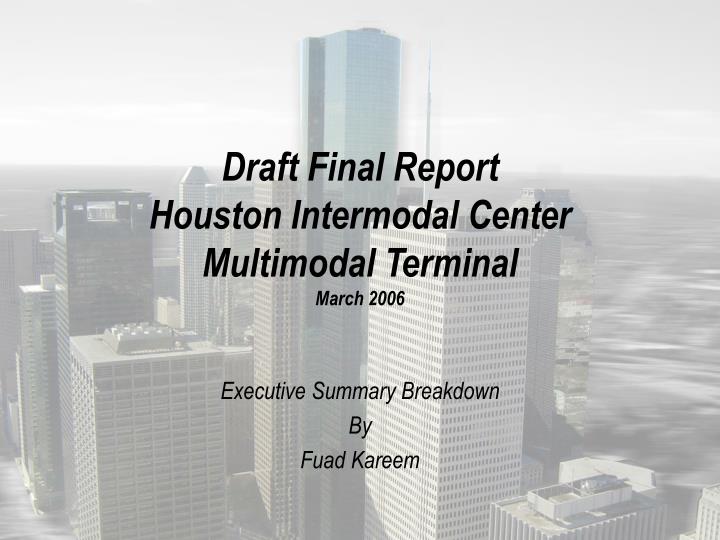 draft final report houston intermodal center multimodal terminal march 2006