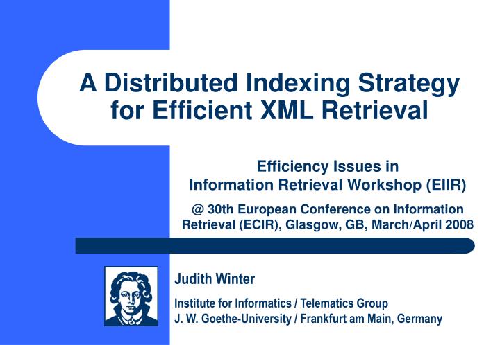 a distributed indexing strategy for efficient xml retrieval