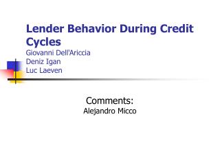 Lender Behavior During Credit Cycles Giovanni Dell'Ariccia Deniz Igan Luc Laeven