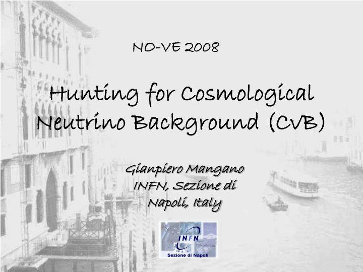 hunting for cosmological neutrino background cvb