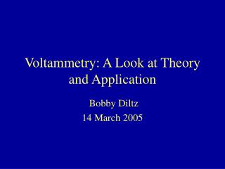 Voltammetry: A Look at Theory and Application