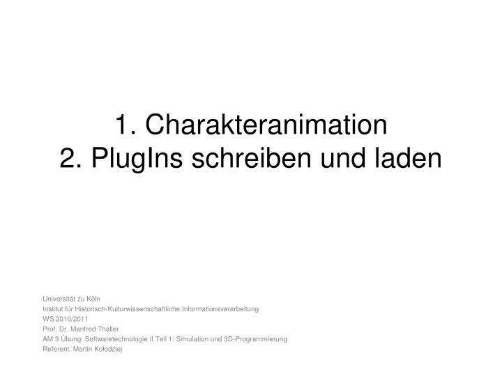 1 charakteranimation 2 plugins schreiben und laden