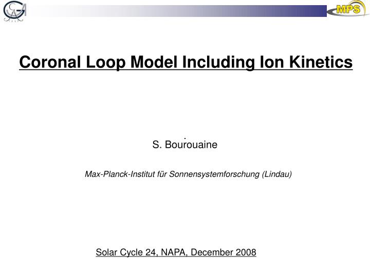 coronal loop model including ion kinetics