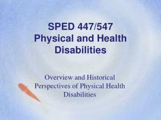 SPED 447/547 Physical and Health Disabilities