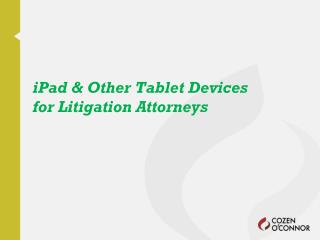 iPad &amp; Other Tablet Devices for Litigation Attorneys