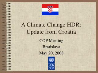 A Climate Change HDR: Update from Croatia