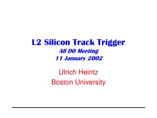 L2 Silicon Track Trigger All D0 Meeting 11 January 2002