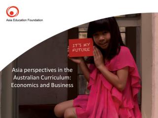Asia perspectives in the Australian Curriculum: Economics and Business