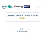 CMP Implementation Roadmap for TSOs in Madrid - slide 1