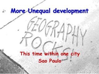 More Unequal development