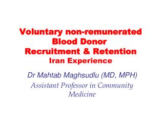 Voluntary non-remunerated Blood Donor Recruitment &amp; Retention Iran Experience