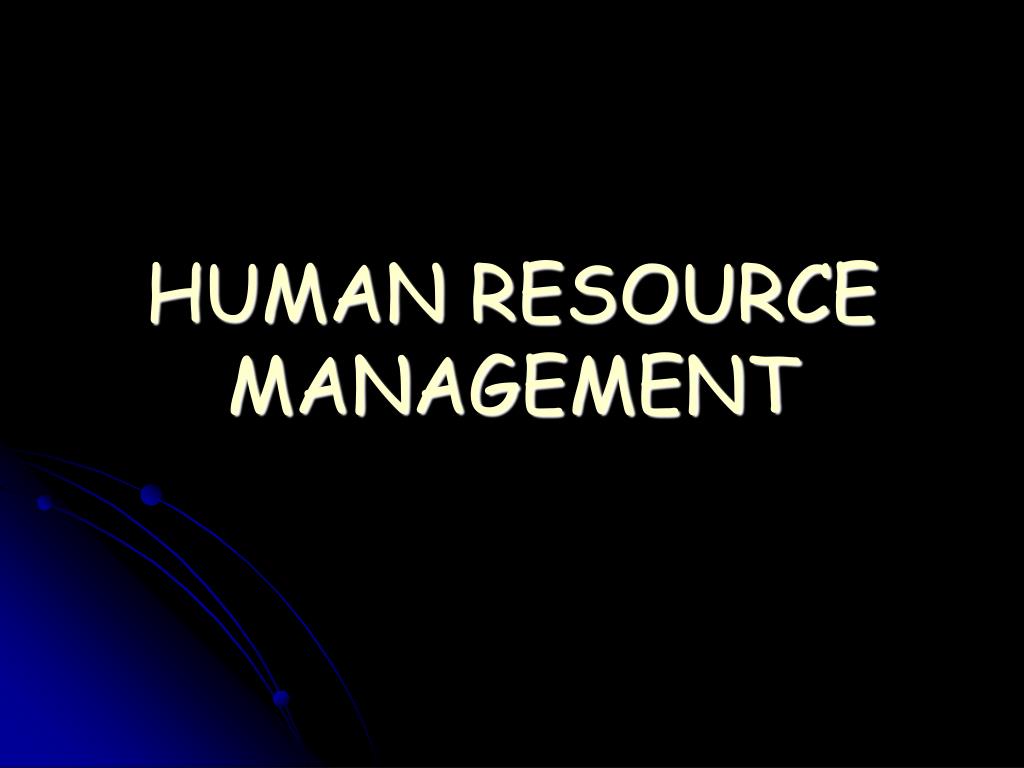PPT - HUMAN RESOURCE MANAGEMENT PowerPoint Presentation, free download ...