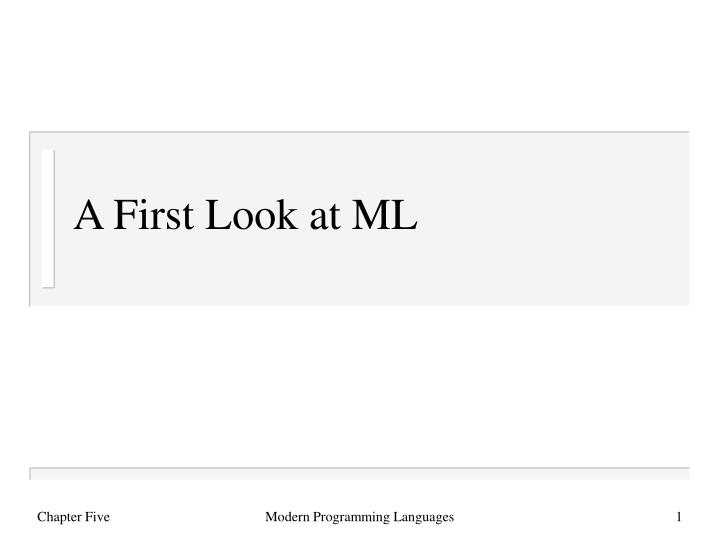 a first look at ml