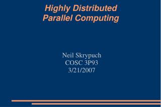 Highly Distributed Parallel Computing