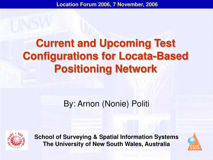 current and upcoming test configurations for locata based positioning network
