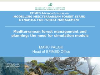 EFIMED Advanced course on MODELLING MEDITERRANEAN FOREST STAND DYNAMICS FOR FOREST MANAGEMENT