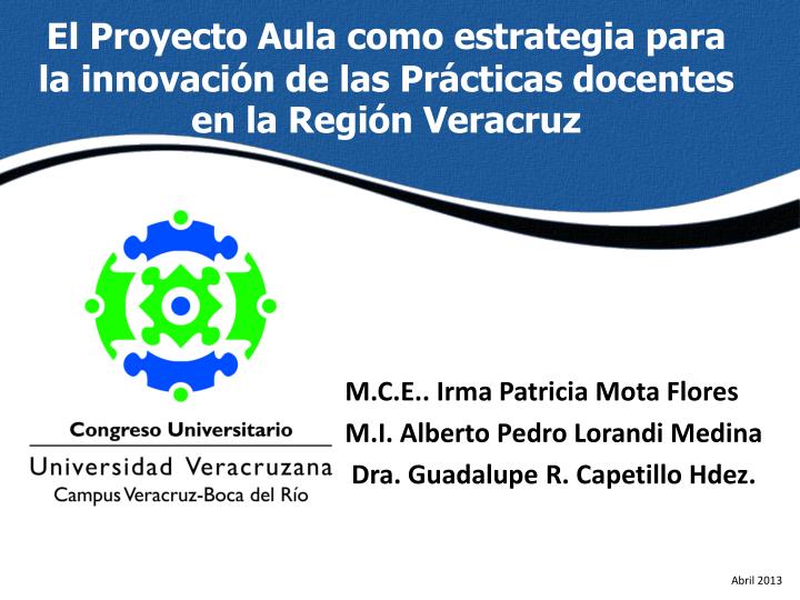 el proyecto aula como estrategia para la innovaci n de las pr cticas docentes en la regi n veracruz