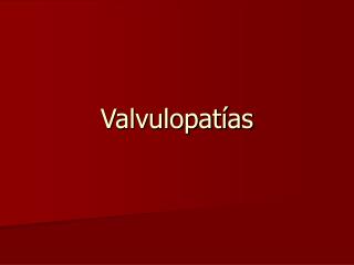 valvulopat as