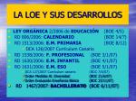 LA LOE Y SUS DESARROLLOS - slide 1