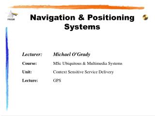 Navigation &amp; Positioning Systems