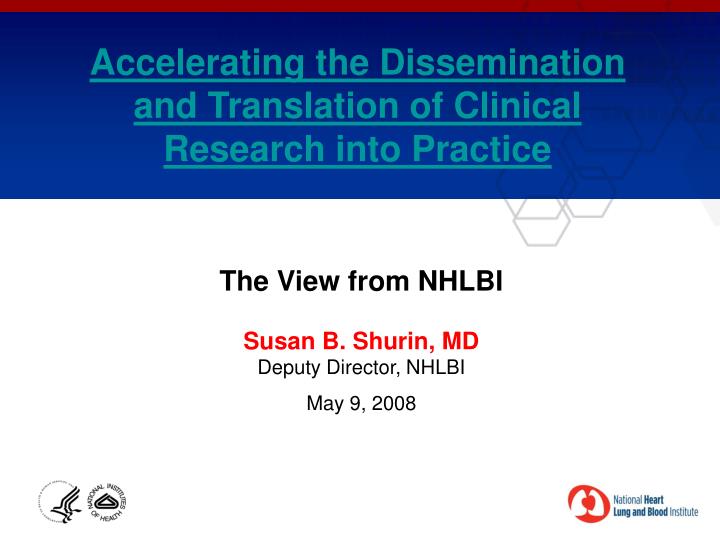 accelerating the dissemination and translation of clinical research into practice