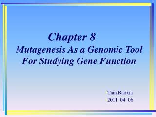 Chapter 8 Mutagenesis As a Genomic Tool For Studying Gene Function