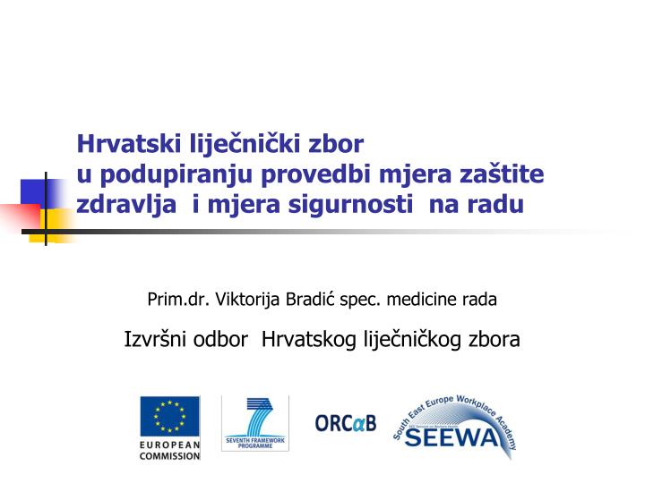 hrvatski lije ni ki zbor u podupiranju provedbi mjera za tite zdravlja i mjera sigurnosti na radu
