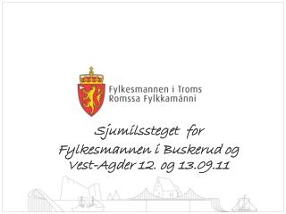 sjumilssteget for fylkesmannen i buskerud og vest agder 12 og 13 09 11