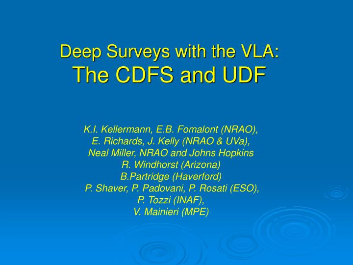 deep surveys with the vla the cdfs and udf