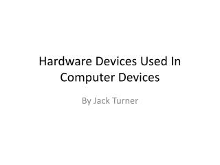 Hardware Devices Used In Computer Devices