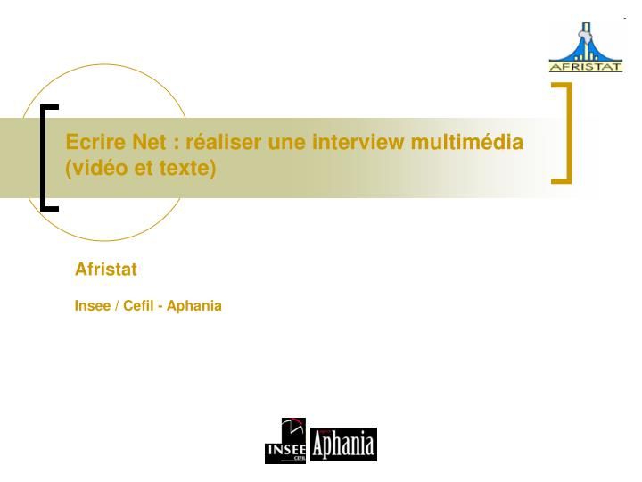 ecrire net r aliser une interview multim dia vid o et texte