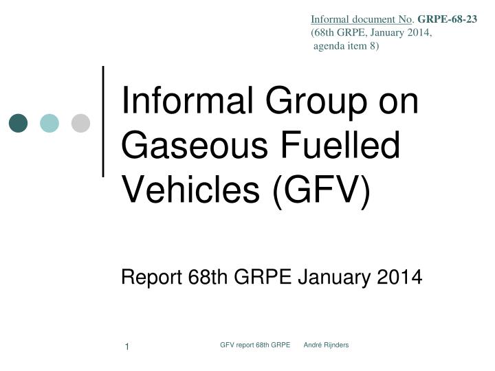 informal group on gaseous fuelled vehicles gfv