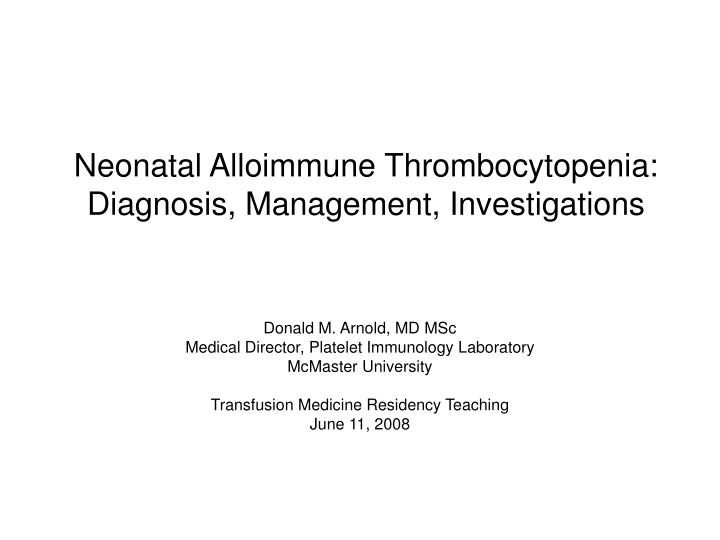 neonatal alloimmune thrombocytopenia diagnosis management investigations