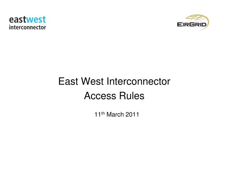 east west interconnector access rules
