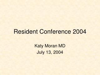 Resident Conference 2004