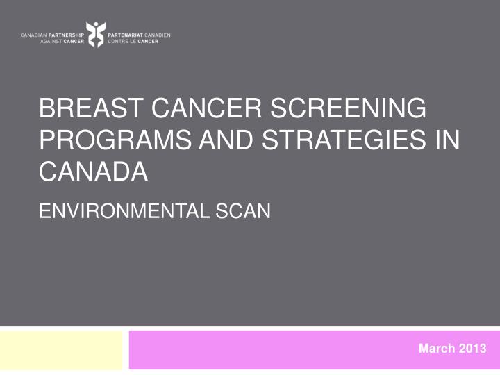 breast cancer screening programs and strategies in canada environmental scan