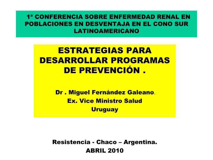 1 conferencia sobre enfermedad renal en poblaciones en desventaja en el cono sur latinoamericano