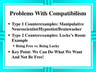 Problems With Compatibilism