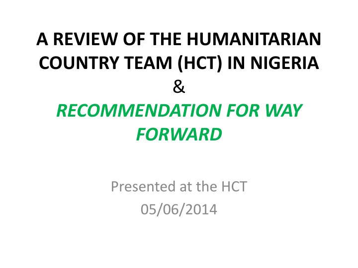 a review of the humanitarian country team hct in nigeria recommendation for way forward