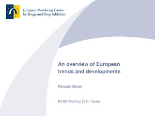 An overview of European trends and developments Roland Simon