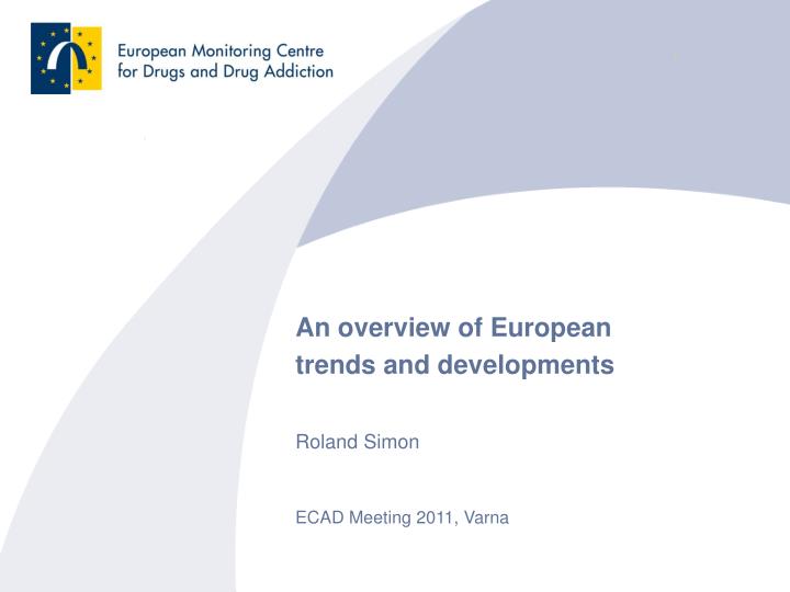 an overview of european trends and developments roland simon