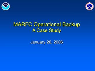 MARFC Operational Backup A Case Study January 26, 2006