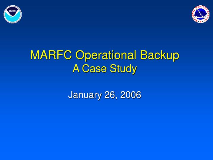 marfc operational backup a case study january 26 2006