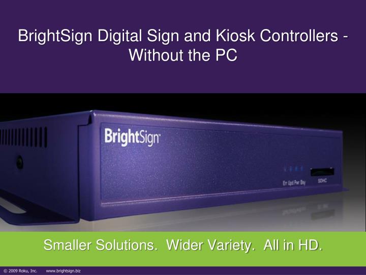 brightsign digital sign and kiosk controllers without the pc