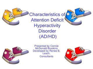 Characteristics of Attention Deficit Hyperactivity Disorder (AD/HD)