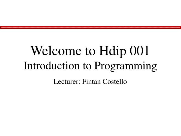 welcome to hdip 001 introduction to programming